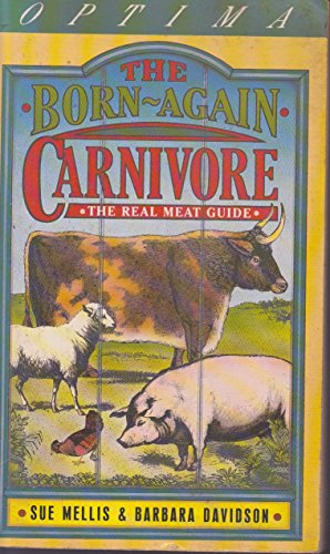 Seller image for The Born Again Carnivore: Real Meat Guide for sale by WeBuyBooks