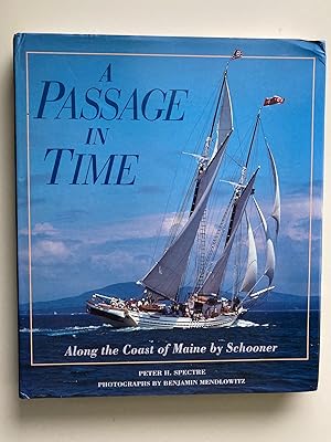 Bild des Verkufers fr A Passage in Time: Along the Coast of Maine by Schooner (Inscribed by Photographer Benjamin Mendlowitz to Roger Angell) zum Verkauf von M.S.  Books