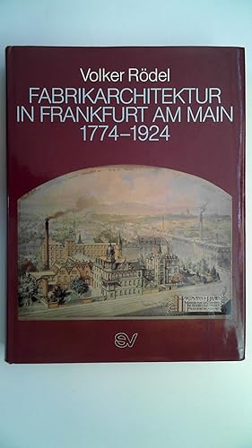 Bild des Verkufers fr Fabrikarchitektur in Frankfurt am Main 1774-1924, zum Verkauf von Antiquariat Maiwald