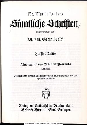 Imagen del vendedor de Dr. Martin Luthers smtliche Schriften. Bd. 5., Auslegung des Alten Testaments : (Fortsetzung) ; Auslegungen ber die Psalmen (Fortsetzung), den Prediger und das Hohelied Salomos a la venta por Dennis Wolter