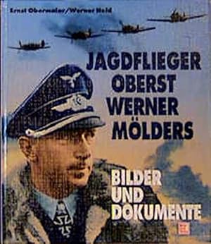 Seller image for Jagdflieger Oberst Werner Mlders (Bilder und Dokumente) for sale by WeBuyBooks