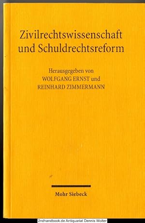 Bild des Verkufers fr Zivilrechtswissenschaft und Schuldrechtsreform : zum Diskussionsentwurf eines Schuldrechtsmodernisierungsgesetzes des Bundesministeriums der Justiz zum Verkauf von Dennis Wolter