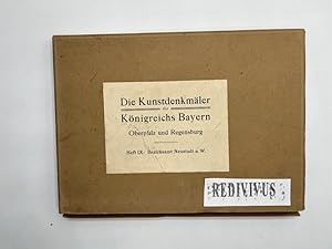 Die Kunstdenkmäler von Oberpfalz und Regensburg - IX. Bezirksamt Neustadt a. W.-N. bearbeitet von...