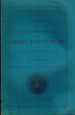 Seller image for Reports from the Consuls of the United States on the Commerce, Manufactures, etc. Of Their Consular Districts - May 1884 for sale by UHR Books