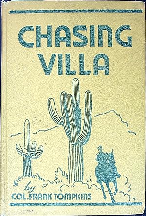 Bild des Verkufers fr Chasing Villa: The Story Behind the Story of Pershing's Expedition Into Mexico zum Verkauf von Wonder Book