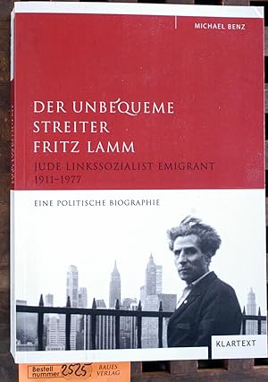 Seller image for Der unbequeme Streiter Fritz Lamm Jude, Linkssozialist, Emigrant 1911 - 1977 ; eine politische Biographie for sale by Baues Verlag Rainer Baues 