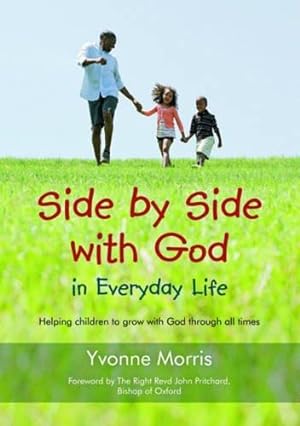 Bild des Verkufers fr Side by Side with God in Everyday Life: Helping Children to Grow with God Through All Times zum Verkauf von WeBuyBooks