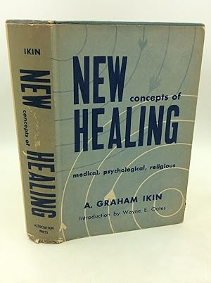 Seller image for NEW CONCEPTS OF HEALING: Medical, Psychological, and Religious for sale by Kubik Fine Books Ltd., ABAA