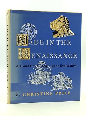 MADE IN THE RENAISSANCE: Arts and Crafts of the Exploration Age