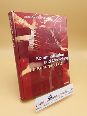 Immagine del venditore per Kommunikation und Marketing fr Kulturprojekte venduto da Roland Antiquariat UG haftungsbeschrnkt