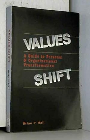 Image du vendeur pour Values Shift: A Guide to Personal and Organizational Transformation mis en vente par WeBuyBooks