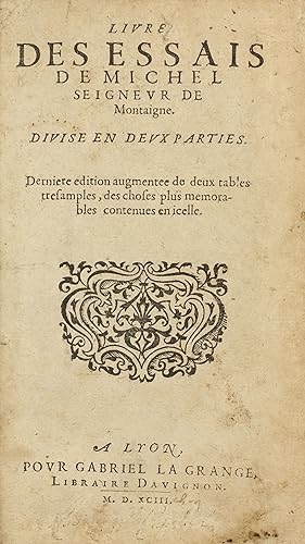 Livre des essais . . . Divise en deux parties. Derniere edition augmentee de deux tables.