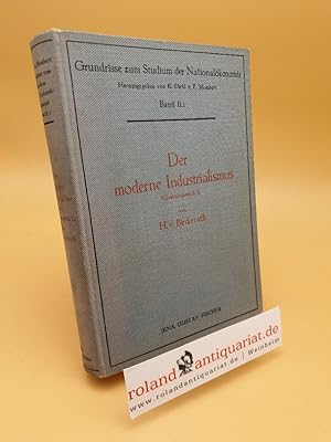 Immagine del venditore per Der moderne Industrialismus ; Gewerbepolitik 1 ; Grundrisse zum Studium der Nationalkonomie ; Bd. 11 venduto da Roland Antiquariat UG haftungsbeschrnkt