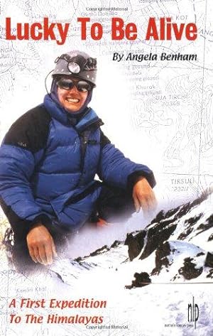 Bild des Verkufers fr Lucky to be Alive: A First Expedition to the Himalayas zum Verkauf von WeBuyBooks