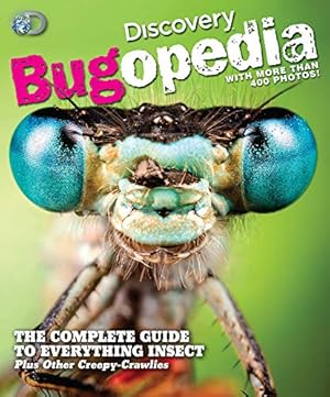 Seller image for Discovery Bugopedia: The Complete Guide to Everything Insect Plus Other Creepy-Crawlies for sale by Reliant Bookstore