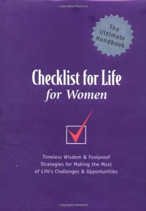 Seller image for Checklist for Life for Women: Timeless Wisdom & Foolproof Strategies for Making the Most of Life's Challenges & Opportunities for sale by Reliant Bookstore