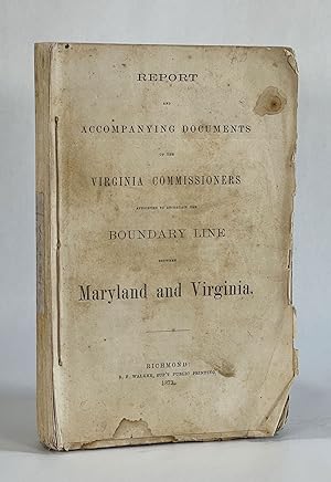 Seller image for REPORT AND ACCOMPANYING DOCUMENTS OF THE VIRGINIA COMMISSIONERS APPOINTED TO ASCERTAIN THE BOUNDARY LINE BETWEEN MARYLAND AND VIRGINIA for sale by Michael Pyron, Bookseller, ABAA