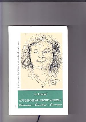 Paul Imhof - Autobiographische Notizen, Erinnerungen - Erkenntnisse - Erwartungen Ein Franke in d...
