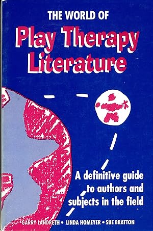 Seller image for The World of Play Therapy Literature: A definitive guide to the subjects and authors in the field for sale by Quimby Books