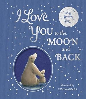 Seller image for I Love You to the Moon And Back (Hardcover) for sale by AussieBookSeller