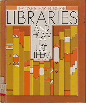 Bild des Verkufers fr Libraries and How to Use Them - A First Book zum Verkauf von Robinson Street Books, IOBA