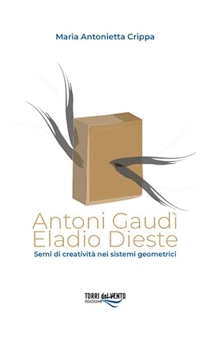 Imagen del vendedor de Antoni Gaud Eladio Dieste. Semi di creativit nei sistemi geometrici a la venta por Libro Co. Italia Srl