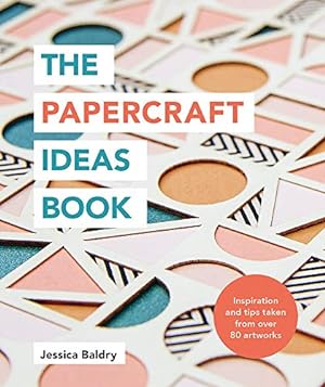 Bild des Verkufers fr The Papercraft Ideas Book: Inspiration and Tips Taken From Over 80 Artworks zum Verkauf von WeBuyBooks