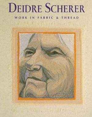 Seller image for Deidre Scherer: Work in Fabric and Thread for sale by WeBuyBooks