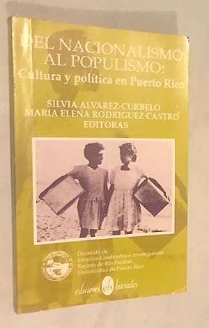 Bild des Verkufers fr Del nacionalismo al Populismo Cultura y Politica en Puerto rico zum Verkauf von Once Upon A Time