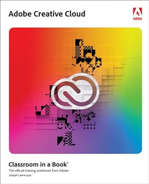 Seller image for Adobe Creative Cloud Classroom in a Book : Design Software Foundations With Adobe Creative Cloud for sale by GreatBookPrices