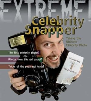 Bild des Verkufers fr Extreme Science: Celebrity Snapper: Taking the Ultimate Photo zum Verkauf von WeBuyBooks