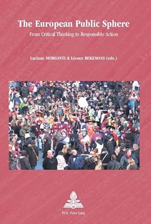 Bild des Verkufers fr The European Public Sphere : From Critical Thinking to Responsible Action zum Verkauf von AHA-BUCH GmbH