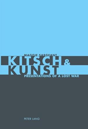 Image du vendeur pour Kitsch & Kunst : Presentations of a Lost War mis en vente par AHA-BUCH GmbH