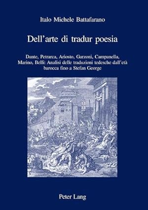 Bild des Verkufers fr Dell'arte di tradur poesia : Dante, Petrarca, Ariosto, Garzoni, Campanella, Marino, Belli: Analisi delle traduzioni tedesche dall'et barocca fino a Stefan George zum Verkauf von AHA-BUCH GmbH