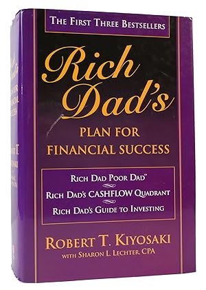 Seller image for RICH DAD'S PLAN FOR FINANCIAL SUCCESS Rich Dad Poor Dad / Rich Dad's Cashflow Quadrant / Rich Dad's Guide to Investing for sale by Rare Book Cellar