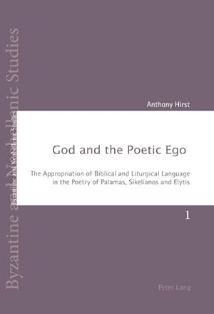 Immagine del venditore per God and the Poetic Ego : The Appropriation of Biblical and Liturgical Language in the Poetry of Palamas, Sikelianos and Elytis venduto da AHA-BUCH GmbH