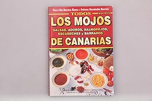 TODOS LOS MOJOS DE CANARIA. Salsas, Adobes, Salmorejos, Escabeches, y Barrados