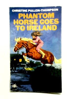 Seller image for Phantom Horse Goes to Ireland for sale by World of Rare Books