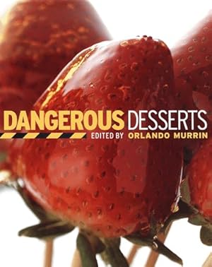 Bild des Verkufers fr Dangerous Desserts zum Verkauf von Reliant Bookstore