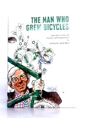 Bild des Verkufers fr The Man Who Grew Bicycles zum Verkauf von World of Rare Books