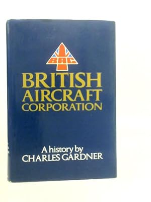 Bild des Verkufers fr British Aircraft Corporation: A History zum Verkauf von World of Rare Books