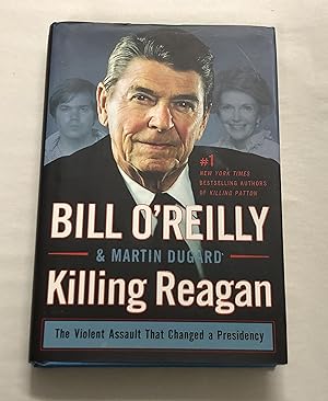Killing Reagan: The Violent Assault that Changed a Presidency