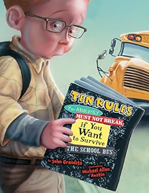 Image du vendeur pour Ten Rules You Absolutely Must Not Break If You Want to Survive the School Bus mis en vente par Reliant Bookstore