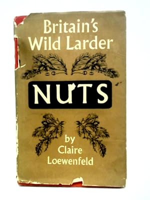 Bild des Verkufers fr Britain's Wild Larder: Nuts zum Verkauf von World of Rare Books