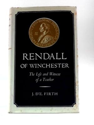 Image du vendeur pour Rendall Of Winchester: Life And Witness Of A Teacher. mis en vente par World of Rare Books