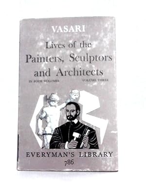 Seller image for The Lives of the Painters, Sculptors and Architects, Volume Three for sale by World of Rare Books