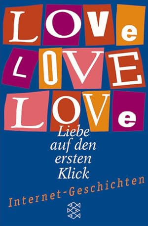 Immagine del venditore per Love Love Love: Liebe auf den ersten Blick. Internet-geschichten (Fischer Taschenbcher) venduto da Gerald Wollermann