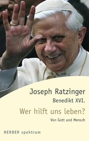 Seller image for Wer hilft uns leben?: Von Gott und Mensch (HERDER spektrum) for sale by Gerald Wollermann