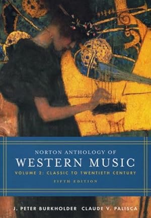 Imagen del vendedor de Norton Anthology of Western Music: Classic To Twentieth Century: 2 a la venta por Reliant Bookstore