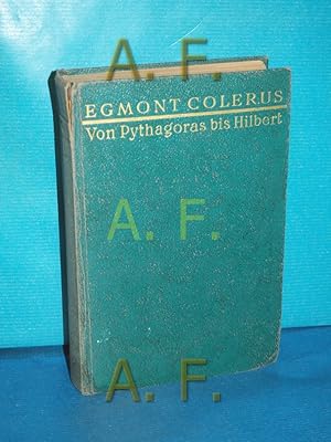 Seller image for Von Pythagoras bis Hilbert : Die Epochen d. Mathematik u. ihre Baumeister , Geschichte d. Mathematik f. jedermann. for sale by Antiquarische Fundgrube e.U.